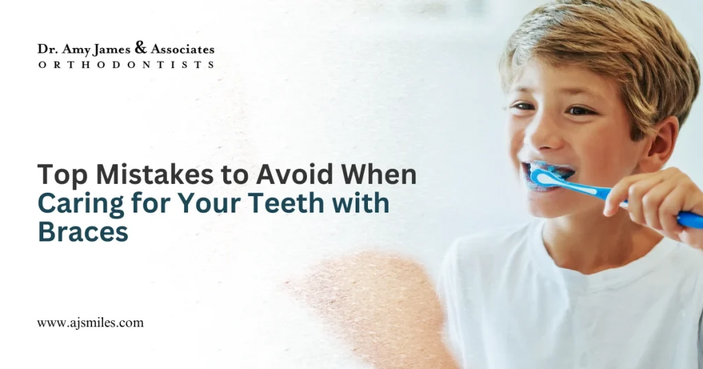 Top Mistakes to Avoid When Caring for Your Teeth with Braces