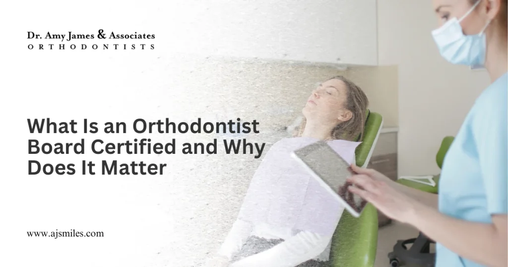 What Is an Orthodontist Board Certified and Why Does It Matter